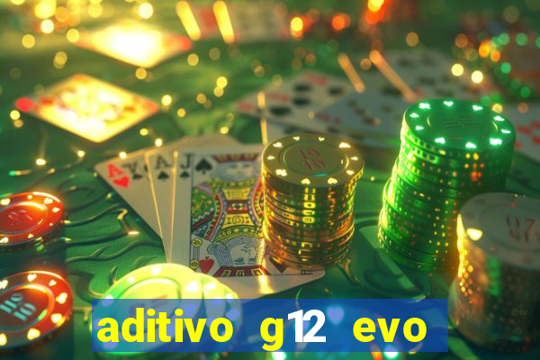 aditivo g12 evo ficha tecnica